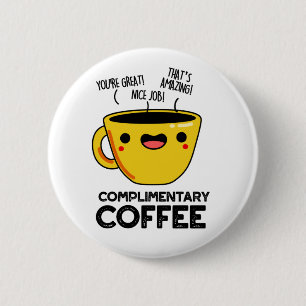 Complimentary Coffee Funny Drink Pun Knapp