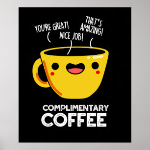 Complimentary Coffee Funny Drink Pun Mörk BG Poster