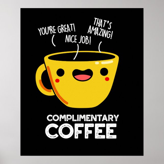 Complimentary Coffee Funny Drink Pun Mörk BG Poster (Framsidan)