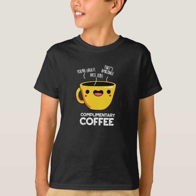 Complimentary Coffee Funny Drink Pun Mörk BG T Shirt (Framsida)