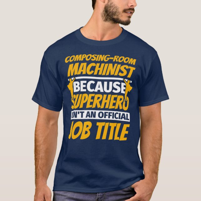 COMPOSINGROOM MACHINIST Funny Humor Gift T Shirt (Framsida)