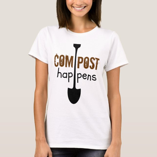 Compost Happens Mulch Humor Shovel T Shirt (Framsida)