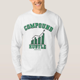 Compound Hustle Daily Grind Wealth Builder Mindset T Shirt