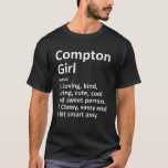 COMPTON GIRL CA CALIFORNIA Funny City Roots G T Shirt<br><div class="desc">Coola är född i stan eller upplyst konstverk för egen "Compton Girl CA California". Det är en perfekt gåva eller present till alla kvinnor du vill överraska. Köp designen nu!</div>