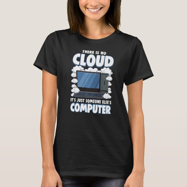 Computer Geek It Cloud Tech Support Science Nerd T Shirt (Framsida)