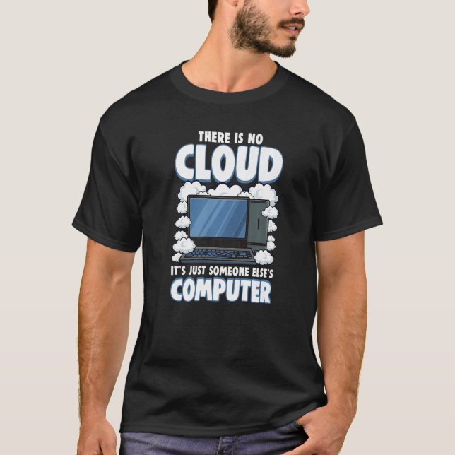 Computer Geek It Cloud Tech Support Science Nerd T Shirt (Framsida)