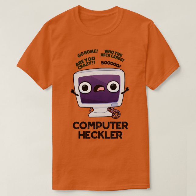 Computer Heckler Funny Hacker Pun 1 T Shirt (Design framsida)