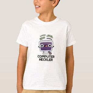 Computer Heckler Funny Hacker Pun T Shirt