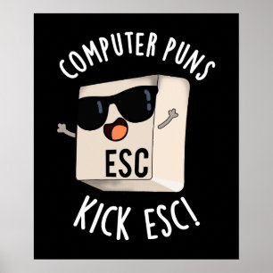 Computer Puns Kick Esc Funny Tangentbord Pun Mörk Poster