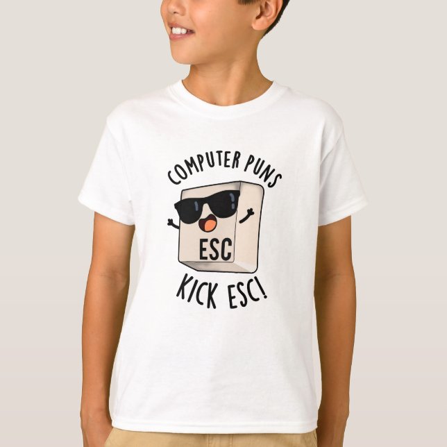 Computer Puns Kick Esc Funny Tangentbord Pun T Shirt (Framsida)