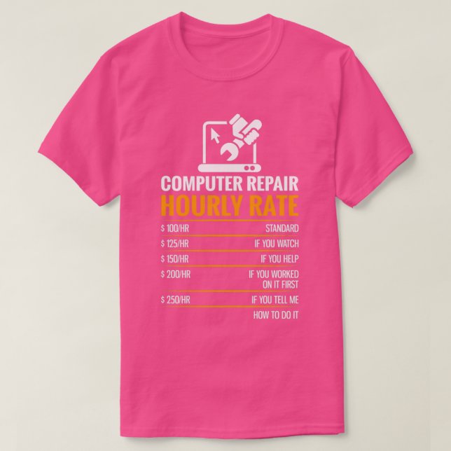 Computer Repair Hourly Rate Funny Tech Support Ner T Shirt (Design framsida)