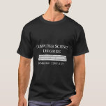 Computer Science Degree Studenten T Shirt<br><div class="desc">Att fira en akademisk prestation i Computer Science med denna design,  en symbol för prestation och hängivenhet.</div>