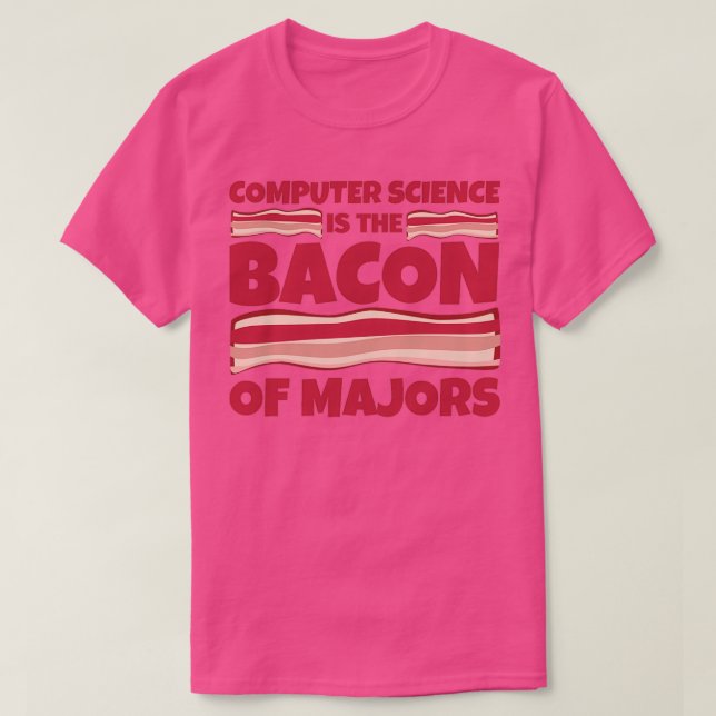 Computer Science Gifts bacon of majors T Shirt (Design framsida)