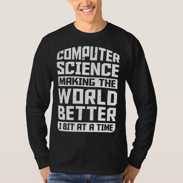 Computer Science Pun Making The World Better 1 Bit T Shirt (Framsida)