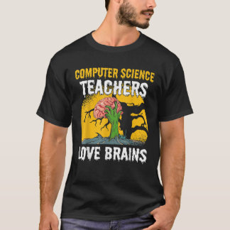 Computer Science Teacher Kärlek Brains Zombie Hall T Shirt