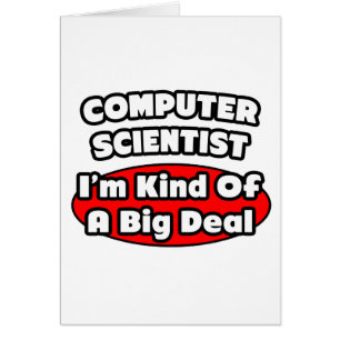 Computer Scientist ... Big Deal Hälsningskort