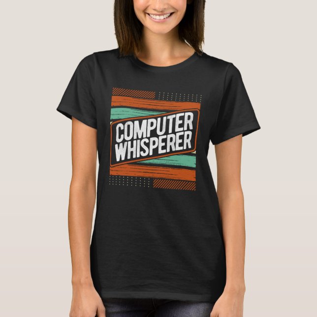 Computer Specialist Humor Computer Whisperer Progr T Shirt (Framsida)
