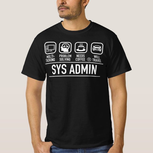 Computer System Administrator Unix Linux Sys Admin T Shirt (Framsida)