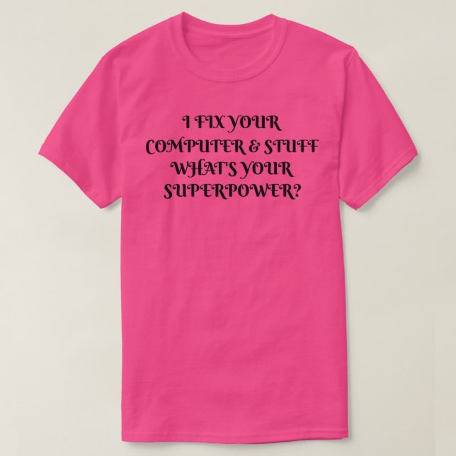 Computer Technician Superpower T Shirt (Design framsida)