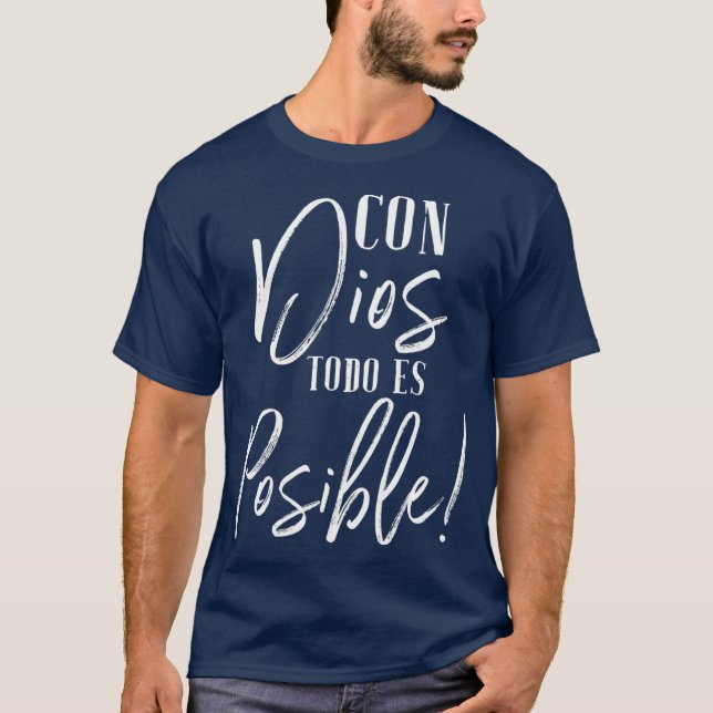 Con Dios Todo Es Posible Christian Spanska T Shirt (Framsida)