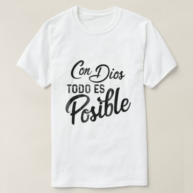 Con Dios Todo Es Posible Christian  T Shirt (Design framsida)