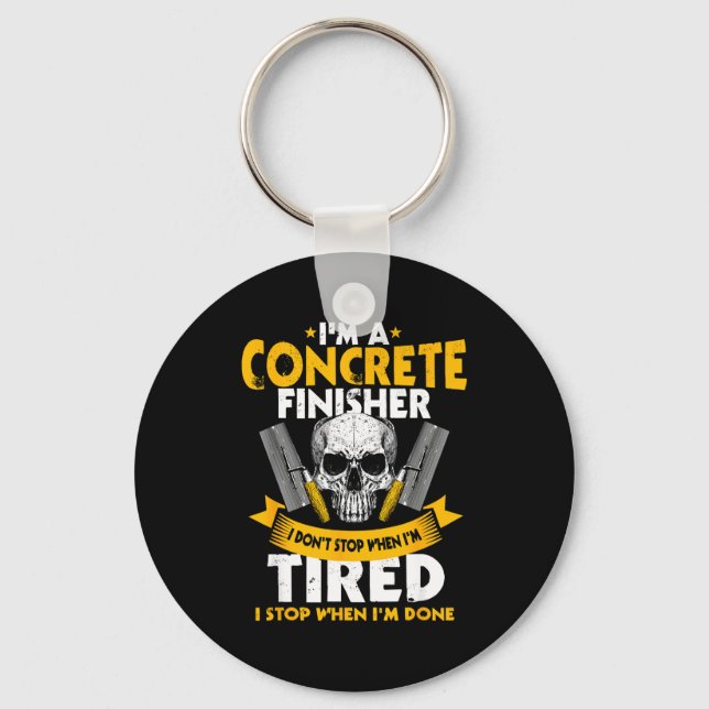 Concrete Finisher I Don't Stop When I'm Tired Ceme Nyckelring (Framsida)