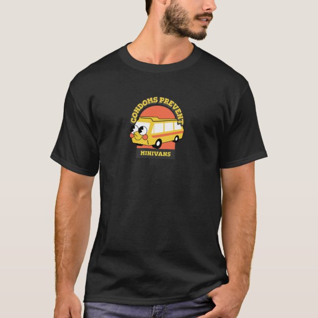 Condoms Prevent Minivans Funny T Shirt (Framsida)