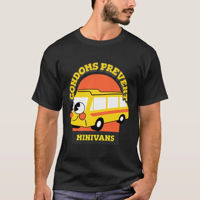 Condoms Prevent Minivans Funny  T Shirt (Framsida)