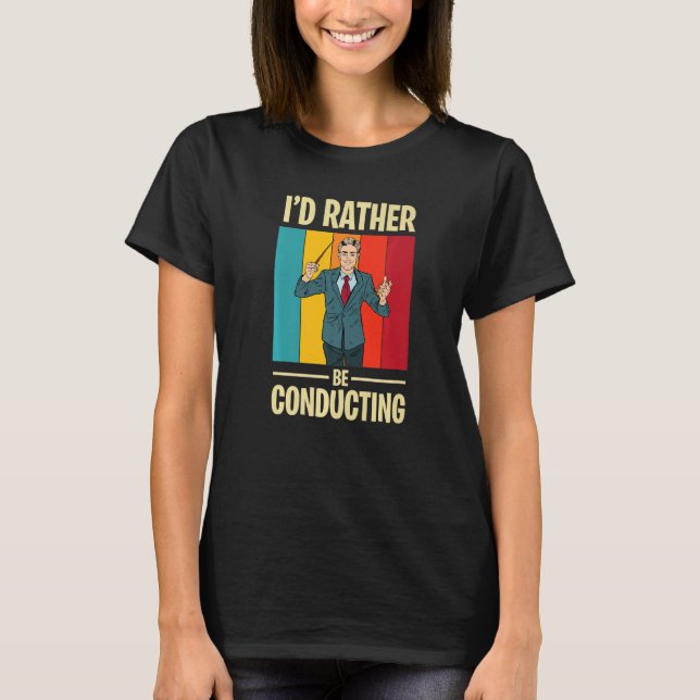 Conducting with Conductor and Baton in Music orche T Shirt (Framsida)