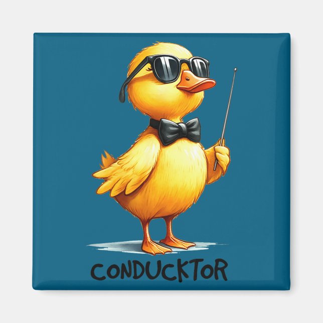 Conductor, Funny Duck Quote  Magnet (Framsidan)