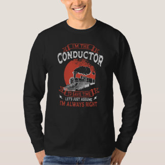 Conductor Train Always Right Express Rail Transpor T Shirt