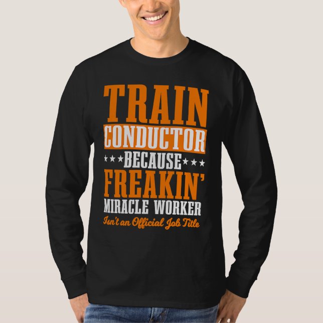 Conductor Train Express Transport Freight Railway  T Shirt (Framsida)
