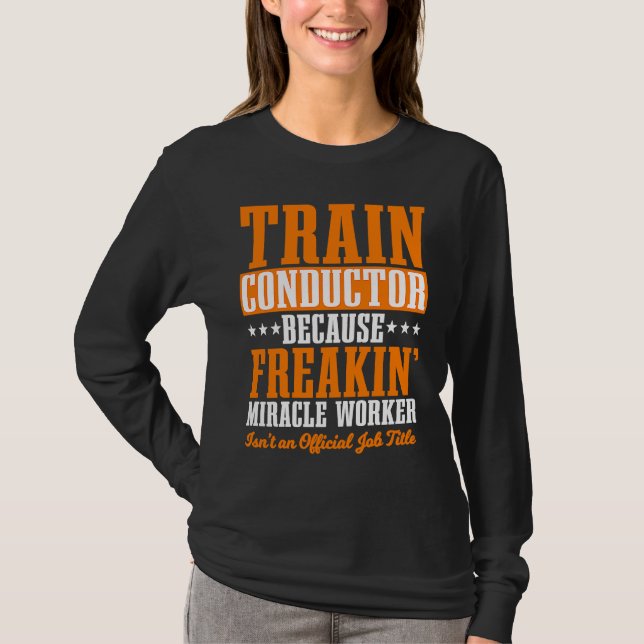 Conductor Train Express Transport Freight Railway  T Shirt (Framsida)