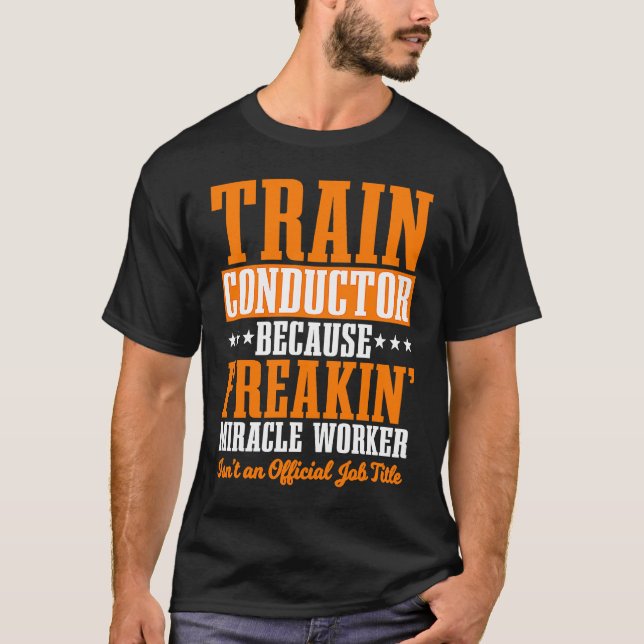 Conductor Train Express Transport Freight Railway  T Shirt (Framsida)