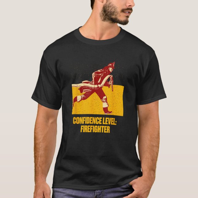 Confidence Firefighter Fire Department Appreciatio T Shirt (Framsida)