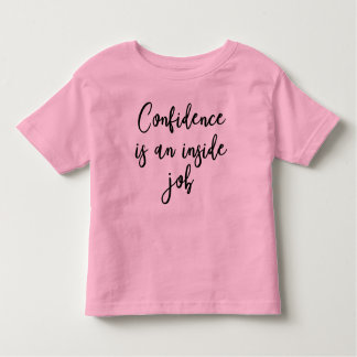 { Confidence is an Inside Job } Empowerment Shirt T Shirt