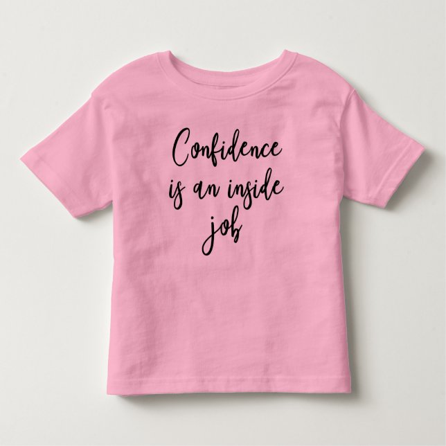 { Confidence is an Inside Job } Empowerment Shirt T Shirt (Framsida)