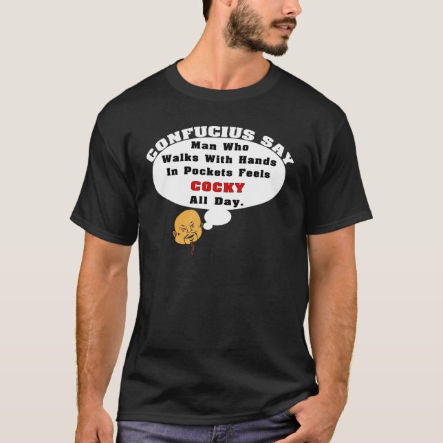 Confucius något att säga: Kaxigt all dag Tee Shirt (Framsida)