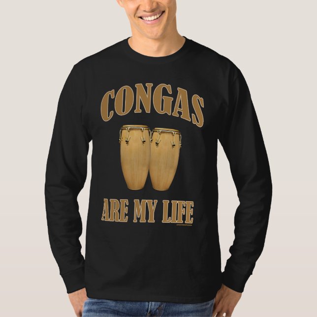 Conga drums are my life percussion t shirt (Framsida)