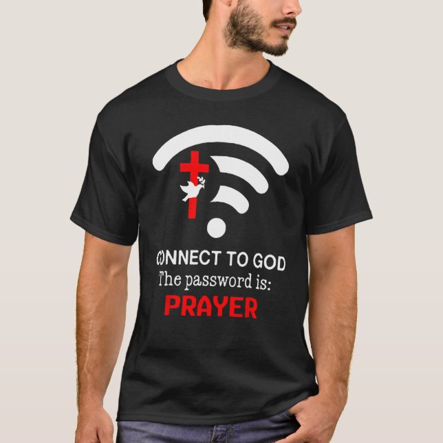 Connect To God The Password Is Prayer T Shirt (Framsida)