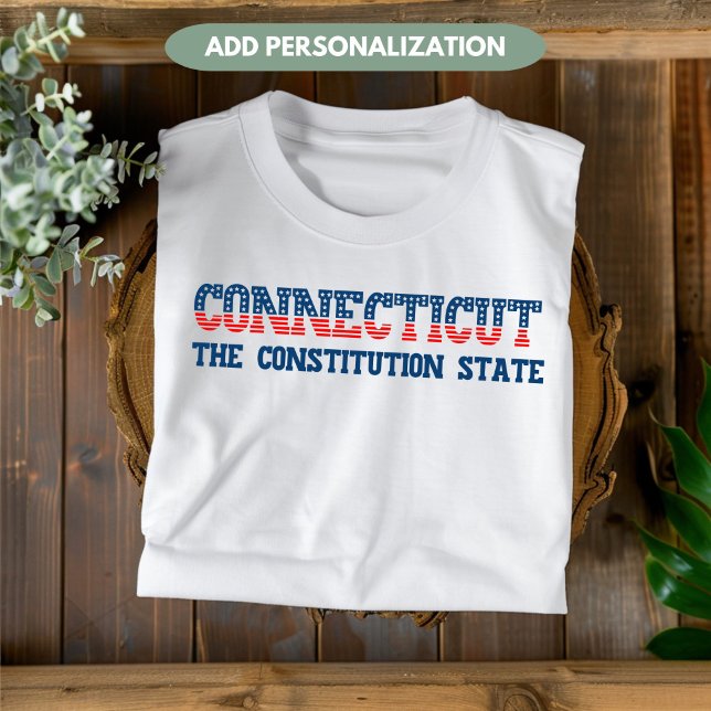 Connecticut Patriotic State Anpassningsbar T-Shirt (Skapare uppladdad)