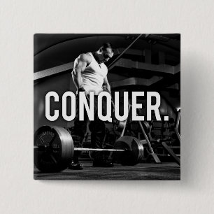 CONQUER - "Body byggnad" Workout Motivational Knapp