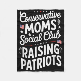 Conservative Moms Social Club Raising Patriots  Fleecefilt