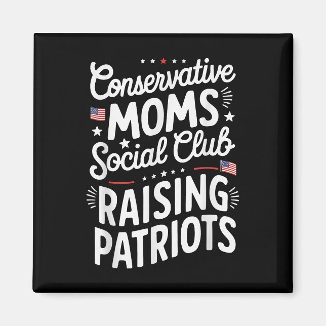 Conservative Moms Social Club Raising Patriots  Magnet (Framsidan)