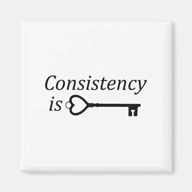 Consistency Is Key Motivational Gift  Magnet (Framsidan)