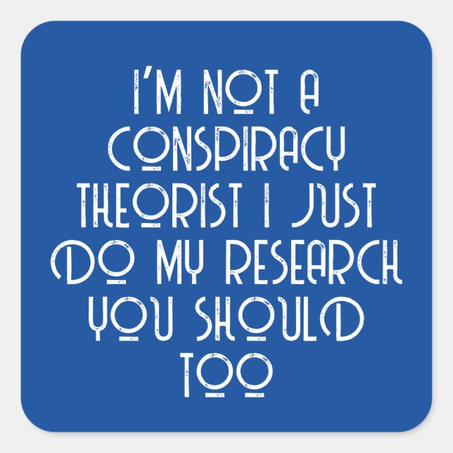 Conspiracy Theorist Fyrkantigt Klistermärke (Framsida)