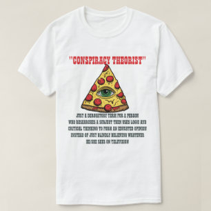 Conspiracy Theorist T Shirt