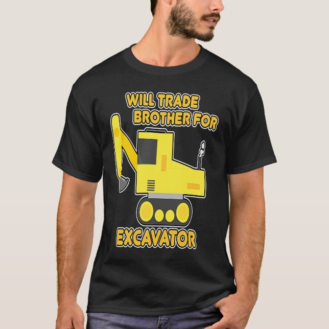 Construction Vehicles Will Trade Brother For Excav T Shirt (Framsida)