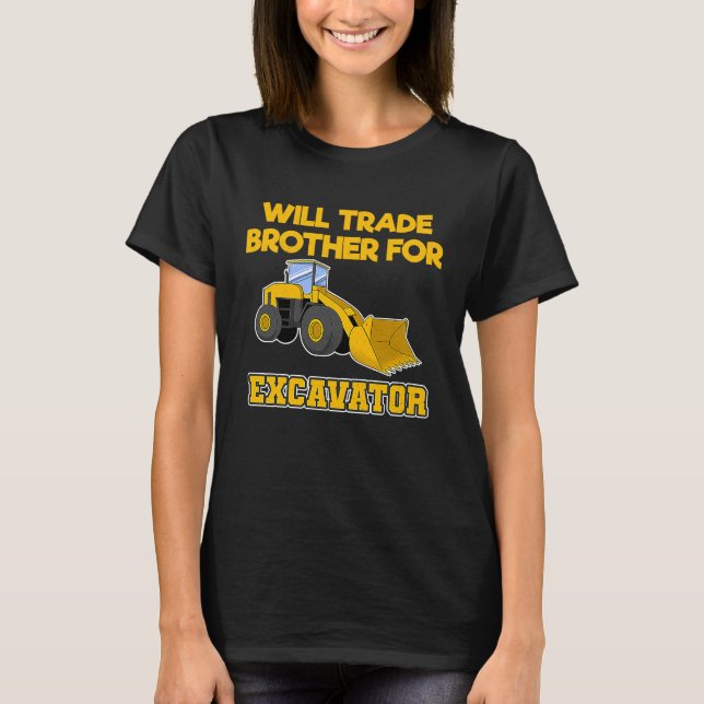 Construction Vehicles Will Trade Brother For Excav T Shirt (Framsida)