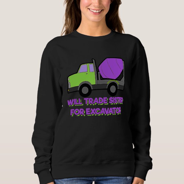 Construction Vehicles Will Trade Sister For Excava T Shirt (Framsida)